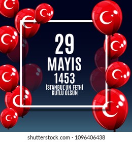 29 May Day of Istanbul'un Fethi Kutlu Olsun with Translation: 29 may Day is Happy Conquest of Istanbul.  Turkish holiday greeting card. Vector Illustration EPS10