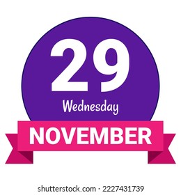 29 November, Wednesday. Date template. Useful design for calendar or event promotion. Vector illustration EPS 10 File. Isolated on white background. 