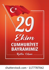 29 october Happy Republic Day Turkey. Translation: 29 Ekim Cumhuriyet Bayraminiz kutlu olsun.