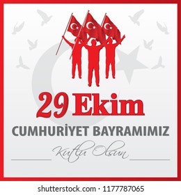 29 october Happy Republic Day Turkey. Translation: 29 Ekim Cumhuriyet Bayraminiz kutlu olsun.