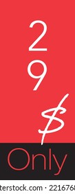 29$ Only Coupon sign or Label or discount voucher Money Saving label, stamp Vector Illustration with friendly font on red background