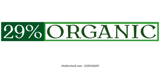 29% Organic Sign label vector and illustration art with fantastic font in white background.  Organic green banner, sticker and stamp.