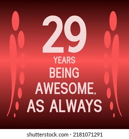 29 years being awesome as always,celebration, anniversary, birthday, isolated on a gradient background.