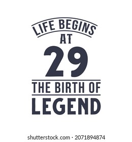 29th birthday design, Life begins at 29 the birthday of legend