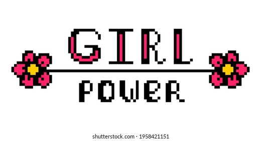 2d 8 bit pixel art pink Girl Power print with flowers isolated on white background.Feminist statement, woman rights support, female empowerment against discrimination.International Women's Day design.