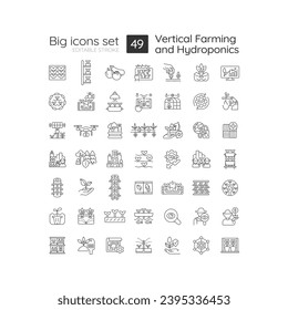 2D editable 49 big icons set representing vertical farming and hydroponics, black outline vector.