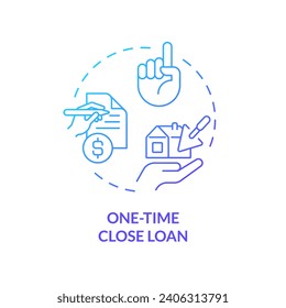 2D gradient one time close loan icon, simple isolated vector, construction cost thin line illustration.