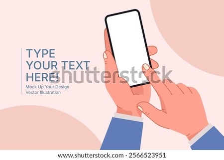 2d illustration hand holding and using mobile phone, mobile phone mock-up template, digital and technology concept