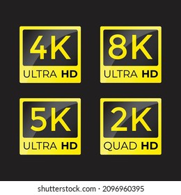 2K, 4K, 5K, 8K Ultra HD realistic symbol vector design isolated on black background. High definition video label set