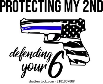 2nd amendment Vector, Protecting my 2nd Blue Lives Matter Vector svg
