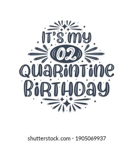 2nd birthday celebration on quarantine, It's my 2 Quarantine birthday.