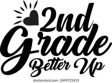 2nd grade better up t-shirt design. school t-shirt design.