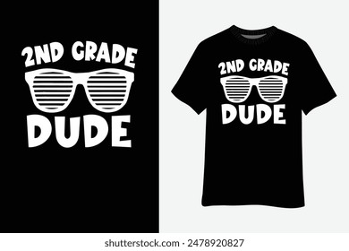 2nd Grade Dude Second Grade Teachers Students Back To School T-Shirt