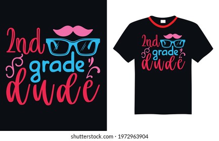 2nd grade dude T shirt greeting card, poster and banner, Design element for poster, Flyers, Invitations, Social Media, Prints, t shirt design, Handmade calligraphy vector illustration.