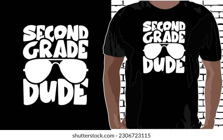 2nd Grade Dude T shirt Design, Quotes about Back To School, Back To School shirt, Back To School typography T shirt design