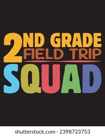 2nd Grade Field Trip Squad T shirt Design, Quotes about 2nd Grade Field Trip Squad, 2nd Grade Field Trip Squad T shirt, 2nd Grade Field Trip Squad typography T shirt design.