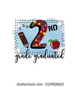 2nd grade graduated, Graduation Sublimation Design, perfect on t shirts, mugs, signs, cards and much more