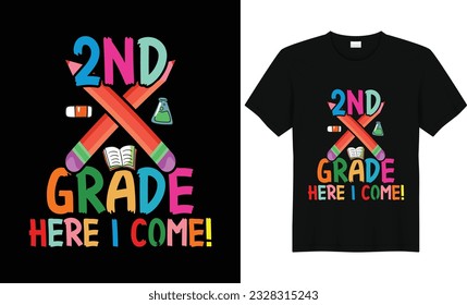 2nd Grade Here I Come!,Back To School Tshirt,First Grade Shirts,Teacher Shirt,Kids School Shirt,,First Grade Design,First Day of School Shirt,Pre-k grade,Kids t Shirt Design