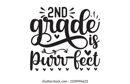 2nd grade is purr-fect - vector illustration isolated on white background. Teacher quote with apple and heart. Typography lettering quote design. Typography funny phrase