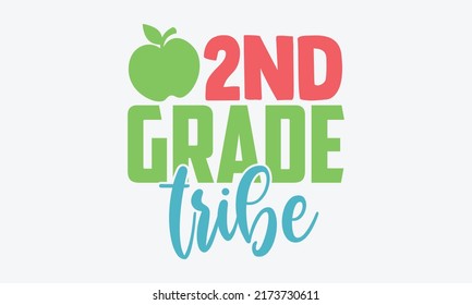 2nd grade tribe - school tribe t shirts design, Hand drawn lettering phrase, Calligraphy t shirt design, Isolated on white background, svg Files for Cutting Cricut and Silhouette, EPS 10