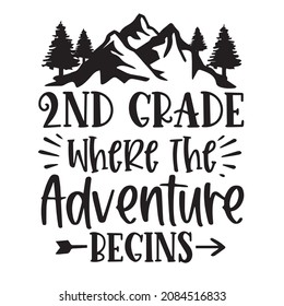 2nd grade where the adventure begins logo inspirational quotes typography lettering design