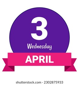 3 April, Wednesday. Date template. Useful design for calendar or event promotion. Vector illustration EPS 10 File. Isolated on white background. 