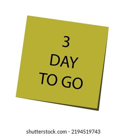 3 day to go sign label vector art illustration with font and nice yellow black color
