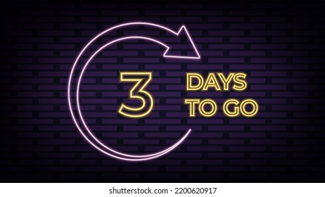 3 Day Left neon sign vector. Only 3 day left Design template neon sign, light banner, neon signboard, nightly bright advertising, light inscription.