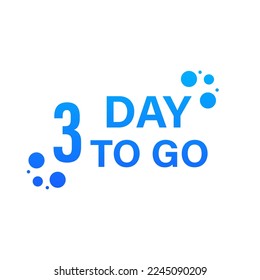 3 day until the final countdown. Promotional offers one day, sale only 3 day. On a white isolated background. Vector illustration