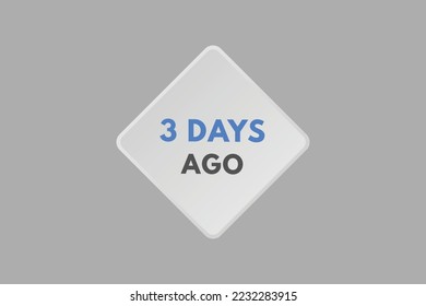 3 days ago text web button. three day ago banner label
