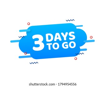 3 Days to go. Countdown timer. Clock icon. Time icon. Count time sale. Vector stock illustration.