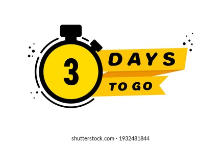 3 Days to go icon set. Announcement. Countdown left days banner. Vector on isolated white background. EPS 10