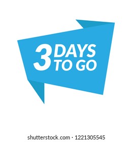 3 days to go label,sign,button. Vector stock illustration.