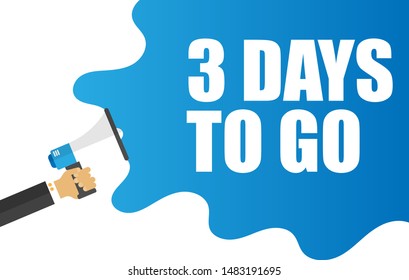 3 days to go - megaphone loudspeaker with message 3 days to go .comic style. blue color