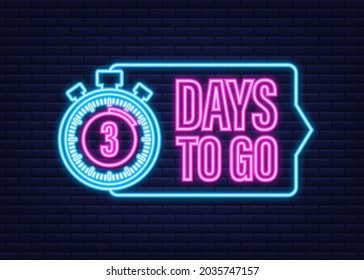 3 days to go. Neon style icon. Vector typographic design. Vector stock illustration.