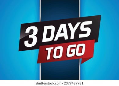 3 days to go word concept vector illustration with ribbon and 3d style for use landing page, template, ui, web, mobile app, poster, banner, flyer, background, gift card, coupon