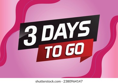 3 days to go word concept vector illustration with ribbon and 3d style for use landing page, template, ui, web, mobile app, poster, banner, flyer, background, gift card, coupon