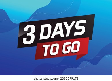 3 days to go word concept vector illustration with ribbon and 3d style for use landing page, template, ui, web, mobile app, poster, banner, flyer, background, gift card, coupon