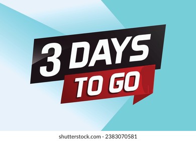 3 days to go word concept vector illustration with ribbon and 3d style for use landing page, template, ui, web, mobile app, poster, banner, flyer, background, gift card, coupon