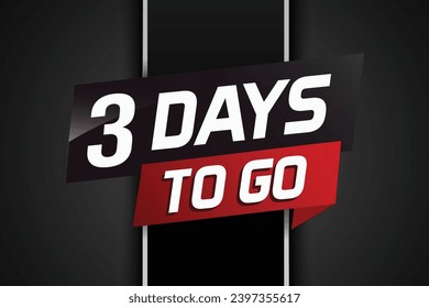 3 days to go word concept vector illustration with ribbon and 3d style for use landing page, template, ui, web, mobile app, poster, banner, flyer, background, gift card, coupon