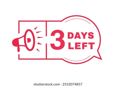 3 days left badge banner megaphone. Countdown Advertising design template vector.