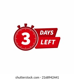 3 days left label with countdown for promo design. Count down timer for sale announcement. Date counter badge with limited time on clock