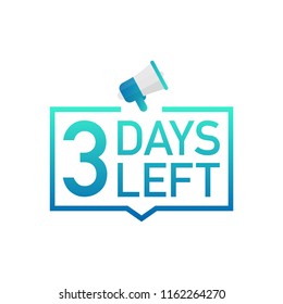 3 Days Left label on white background. Flat icon. Vector stock illustration.