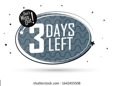 3 Days Left for Sale, countdown tag, start offer, discount banner design template, don't miss out, app icon, vector illustration