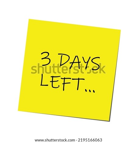 3 days left sign label vector art illustration with fantastic font and nice yellow black color