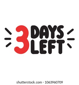 3 Days Left Images, Stock Photos & Vectors | Shutterstock