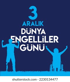 3 december, world day of persons with disabilities turkish: 3 Aralik Dunya Engelliler Gunu