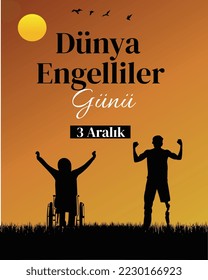 3 december, world day of persons with disabilities turkish: 3 Aralik Dunya Engelliler Gunu