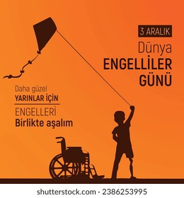 3 Aralık Dünya Engelliler Günü. Daha güzel yarınlar için Engelleri birlikte aşalım. Translation: Let's overcome obstacles together for a better tomorrow. December 3 is Disability Day.