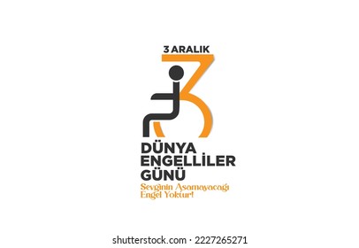 3 aralık dünya engelliler günü
Sevginin Aşamayacağı Engel yoktur! Translate: 3 December world day of disabled people
There is no obstacle that love cannot overcome!